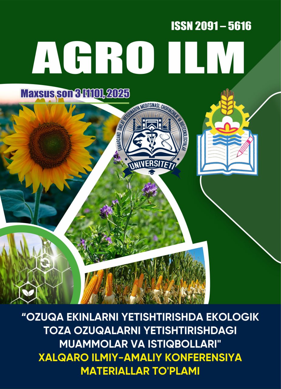 “AGRO ILM” jurnali Maxsus son 3 [110], 2025  “Ozuqa ekinlarni yetishtirishda ekologik toza ozuqalarni yetishtirishdagi muammolar va istiqbollari" xalqaro ilmiy-amaliy konferensiya Materiallar to'plami